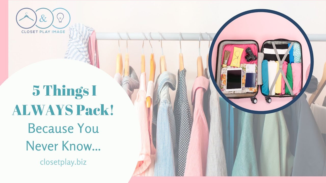 5 Things I ALWAYS Pack!