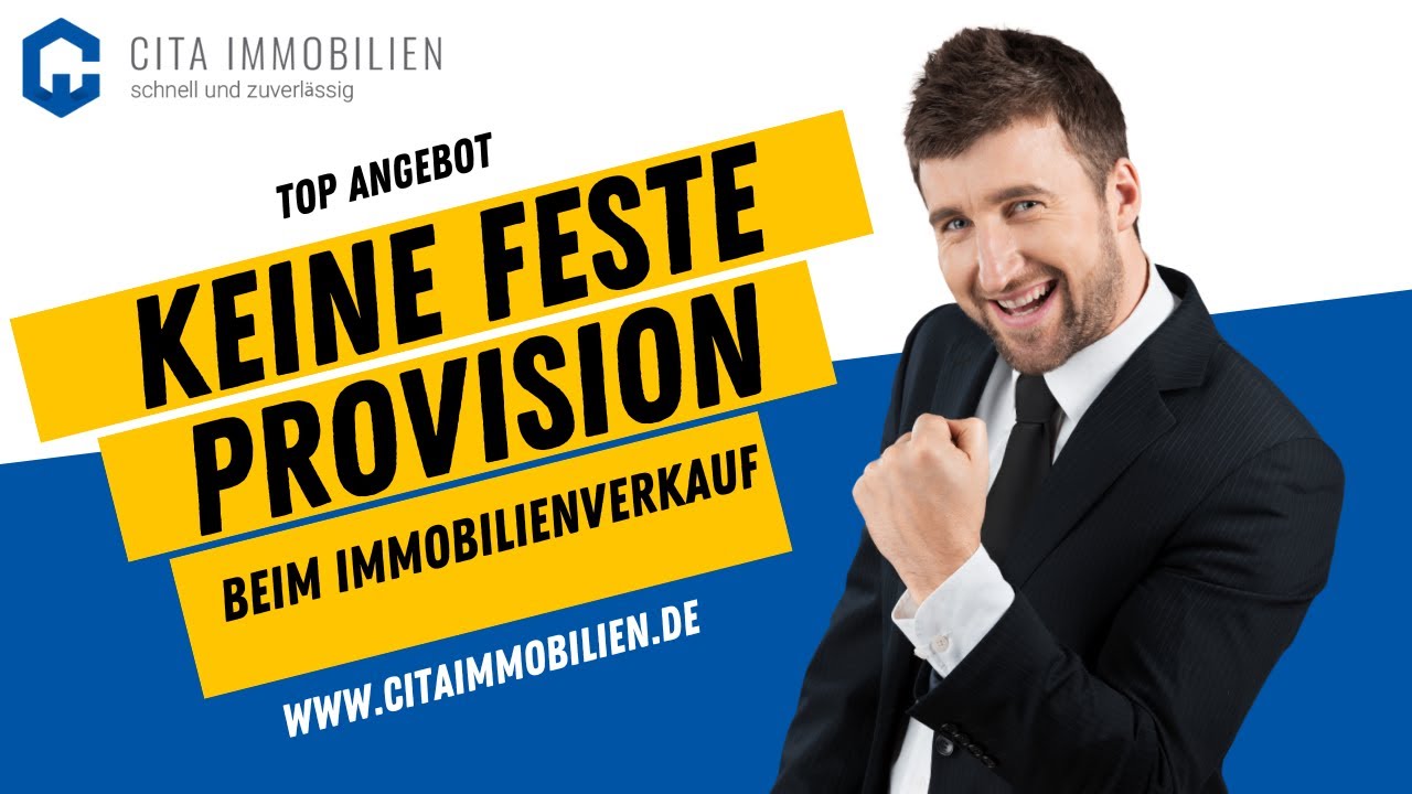 ANGEBOT - Keine feste Provision beim Immobilienverkauf - Cita Immobilien