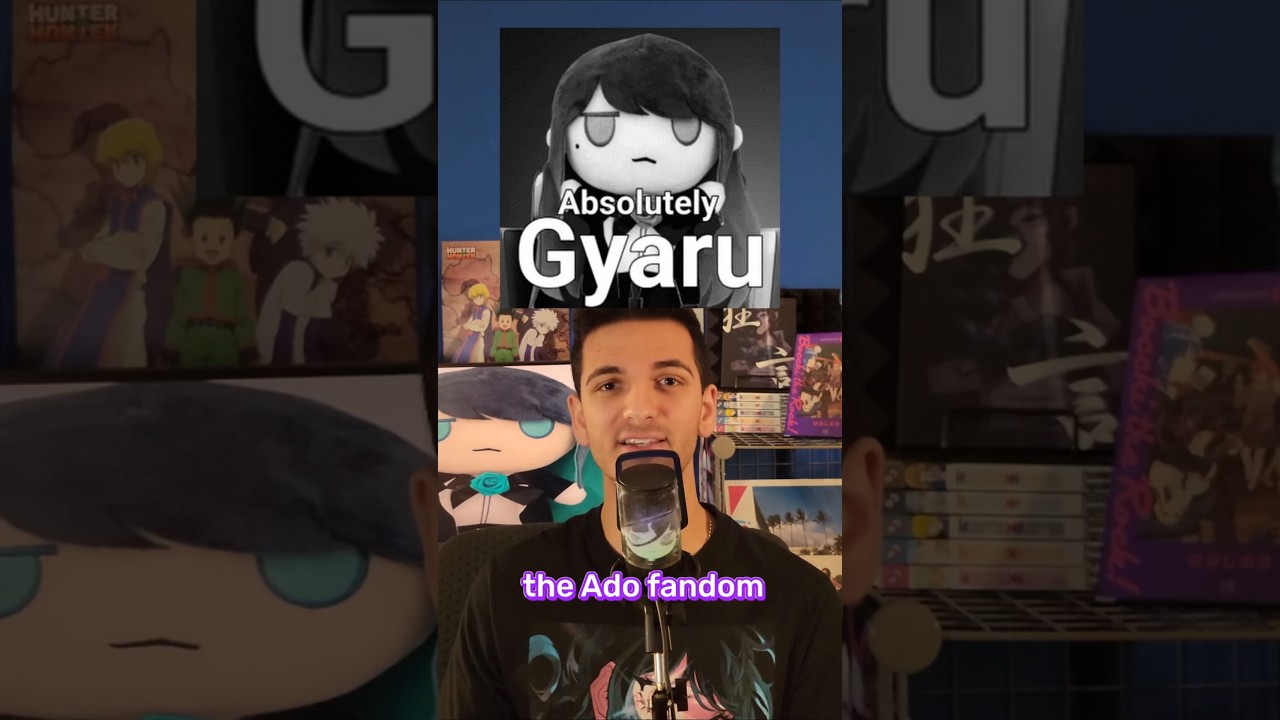 Ado fans, what does GYARU mean?!