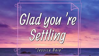 Jessica Baio - glad you're settling (Lyrics) | I'm not worth it |