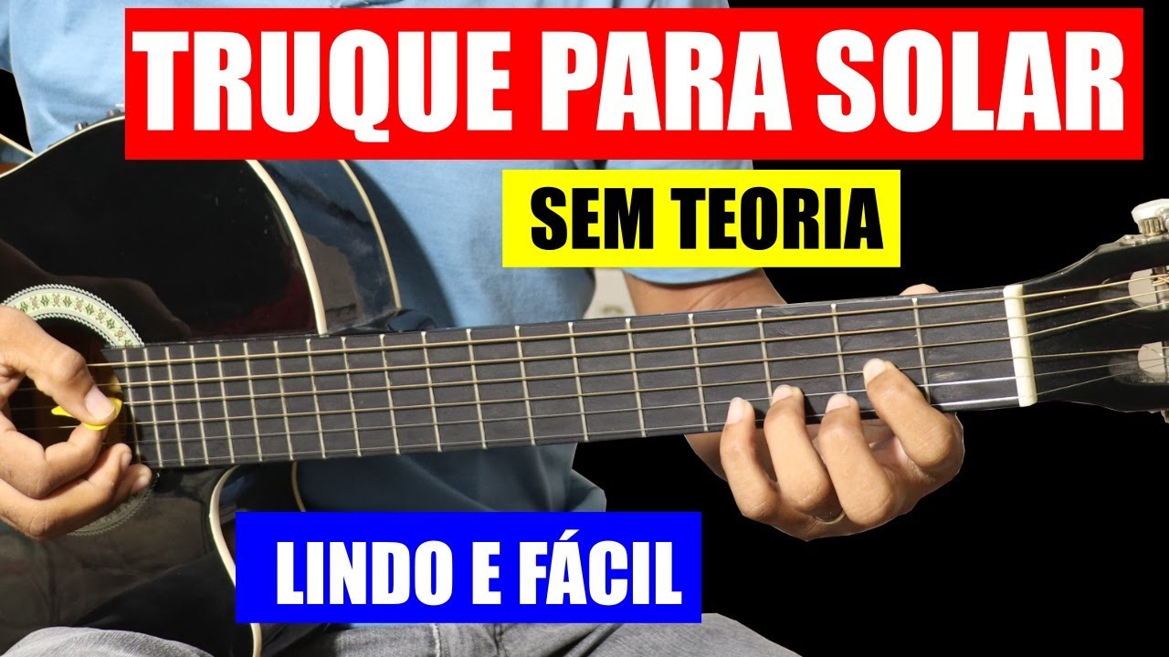 Como SOLAR NO VIOLÃO Sem Saber Teoria Musical