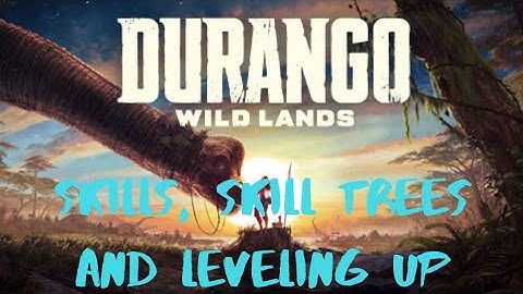 Durango: Wildlands Skills, Leveling Up And Trade Skills Explained