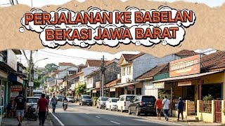PERJALANAN KE BABELAN BEKASI 
