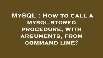 MySQL : How to call a mysql stored procedure, with arguments, from command line?