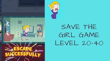 Save The Girl Game Level 20-40