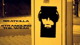 Bratkilla - Strangling The Weak