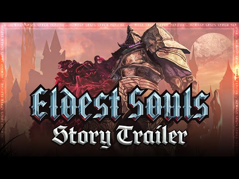 Eldest Souls - Animated Story Trailer (PS5, PS4, Xbox Series X|S, Xbox One, Nintendo Switch, PC)