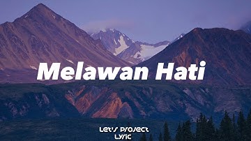 Melawan Hati | Fiersa Besari feat Prinsa Mandagie (lirik lagu)