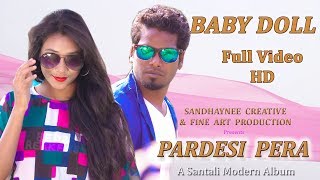 Baby Doll | Album - Pardesi Pera | New Santali Album 2018