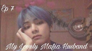 [Taehyung FF] My Lovely Mafia Husband Ep 7*prank inserted*(Pls Read Description)