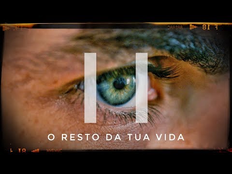 o resto da tua vida __ o passado (II)