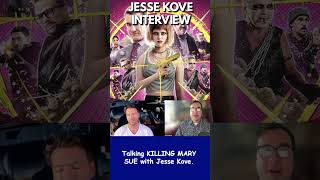 Talking KILLING MARY SUE with Jesse Kove #shorts #movies