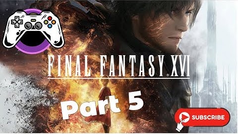 FINAL FANTASY XVI | NO COMMENTARY Playthrough Part 5 | New Game Plus Final Fantasy Mode