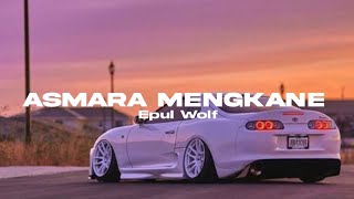 DJ ASMARA MENGKANE VIRAL TIKTOK 2024 - Epul Wolf