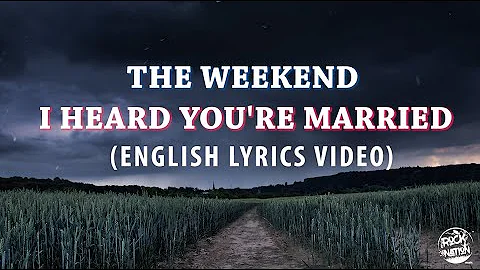 The Weeknd - I Heard You’re Married (Lyrics) Ft. Lil Wayne