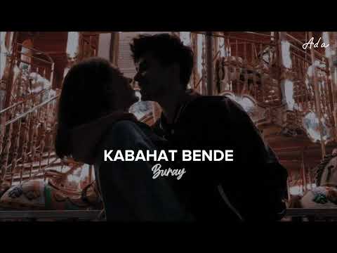 Buray - Kabahat Bende (Speed up)