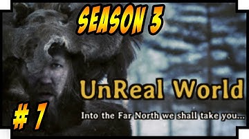 UnReal World PC – Season 3 - Let’s Play - Episode 7