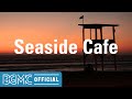 Seaside Cafe: Hawaiian Cafe Music - Relaxing Acoustic Guitar Music for Unwind, Chill by the Beach