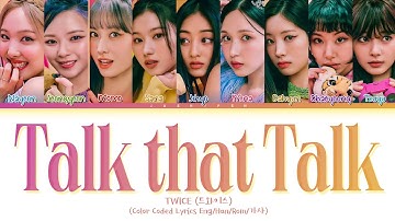 TWICE Talk that Talk Lyrics (트와이스 Talk that Talk 가사) (Color Coded Lyrics)