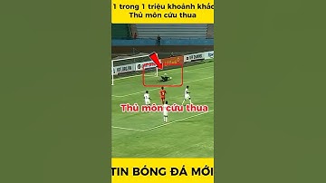 1 trong 1 triệu khoảnh khắc, thủ môn cứu thua