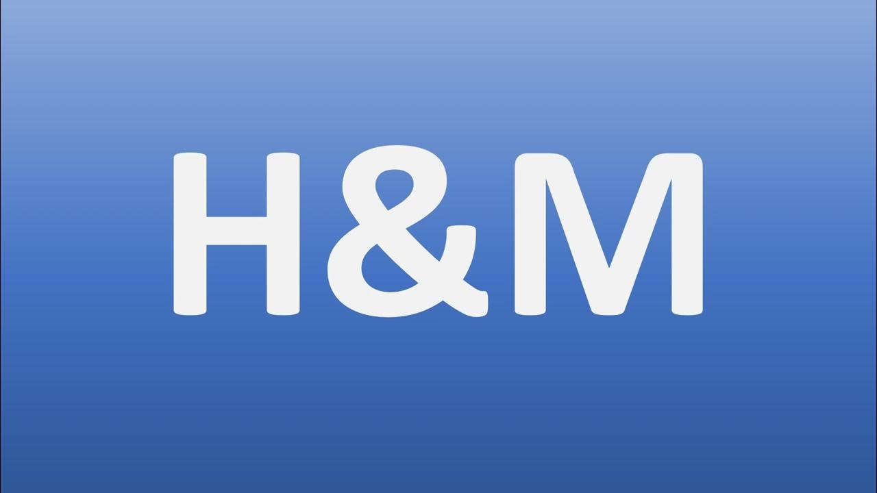 H&M Pronunciation (Swedish Clothing Company) 