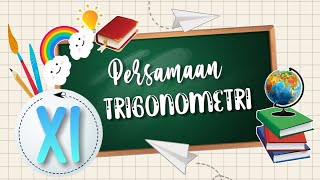 PERSAMAAN TRIGONOMETRI - MATEMATIKA PEMINATAN KELAS XI SMA