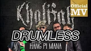 [DRUMLESS] Khalifah - Hang Pi Mana