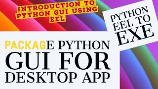 Python Eel Gui|How To Create & Package Python EEL Gui For Desktop APP |Python Eel To Exe:Part:3