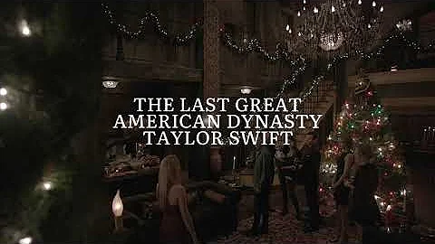 the last great american dynasty [taylor swift] — edit audio