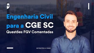 Engenharia Civil para a CGE SC - Questões FGV Comentadas