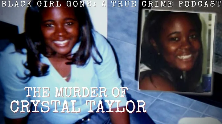 The Murder Of Crystal Taylor | Black Girl Gone: A ...