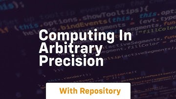 Computing in arbitrary precision