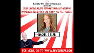 Reframe Your Past Negative Experiences & Rewrite The Story You Tell Yourself With Rachel Gibler