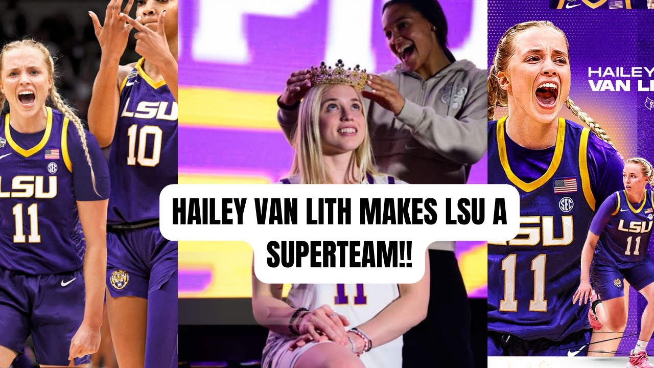 HAILEY VAN LITH MAKES LSU A SUPERTEAM!!! - YouTube