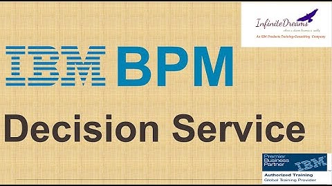 IBM BPM Tutorials: IBM BPM Decision Service : Best IBM BPM Training@Infinite Dreams Technologies
