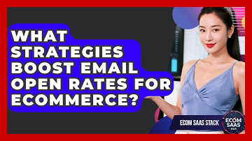 What Strategies Boost Email Open Rates For eCommerce? - Ecom SaaS Stack