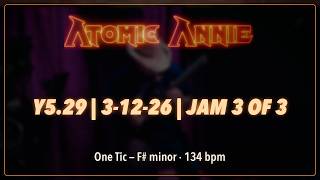 Download lagu Atomic Annie โ Y5.29 | 3-12-26 | Jam 3 of 3 โ One Tic โ F# minor ยท 134 bpm
