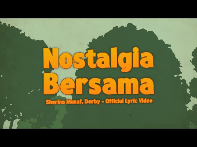 Sherina Munaf, Derby - Nostalgia Bersama (OST. Petualangan Sherina 2) | Lyric Video class=