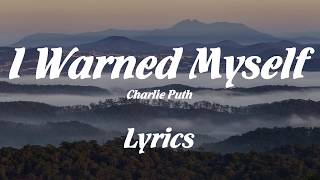 Download Lagu [Canetis +] Charlie Puth – I Warned Myself (Lyrics | Lyric video)