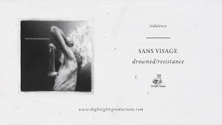 Sans Visage - indolence