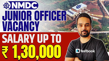NMDC Recruitment 2022 | Junior Officer Notification Details | Salary, Eligibility, Selection Process