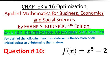 Ch 16 Ex 16.2 Q # 10 Optimization Location & Nature of Critical Point Business Math-II Frank Budnick