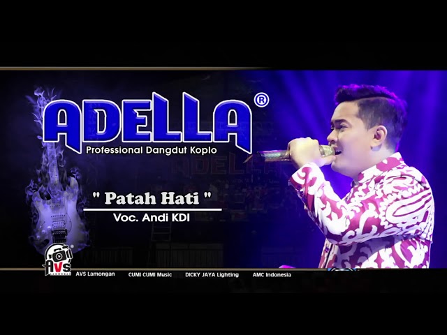 Patah Hati - Andi KDI - OM ADELLA class=