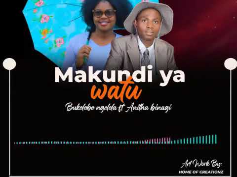 Makundi Ya Watu Bukelebe Ngelela Ft Anitha Binagi Giza Nene Linakuja Juu Ya Dunia