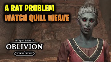 Watch Quill Weave (A Rat Problem) | Elder Scrolls 4 Oblivion Remastered