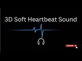 3D Soft Heartbeat Sound