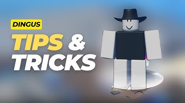 Tips & Tricks - Roblox Dingus