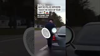 Why Do Police Officers Touch The Back Of Your Car?
