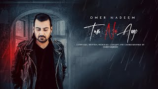 Video thumbnail of "Omer Nadeem - Tum Na Aoge (Official Music Video)"