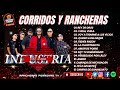 🔥 Industria Del Amor Éxitos De Colección ​🔥 20 Corridos Y Rancheras Perronas Mix 2022